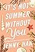 It's Not Summer Without You by Jenny Han It's Not Summer Without You by Jenny Han