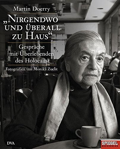 “Nirgendwo und überall zu Haus“: Gespräche mit Überlebenden des Holocaust (Hardcover)