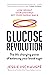 Glucose Revolution: The life-changing power of balancing your blood sugar