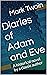 Diaries of Adam and Eve: A historical novel by a classic author