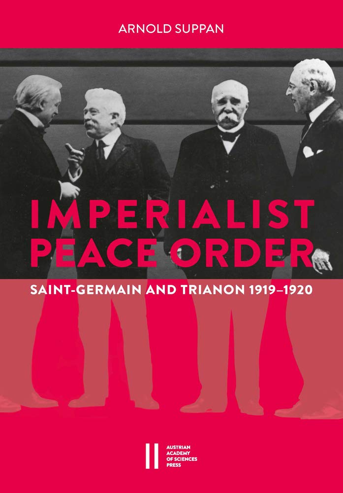 Imperialist Peace Order: Saint-Germain And Trianon 1919-1920