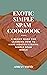 EXOTIC SIMPLE SPAM COOKBOOK  by Adrian Smith