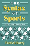 The Syntax of Sports, Class 4: Parallel Structure