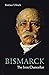 Bismarck: The Iron Chancellor (Life & Times)