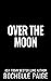 Over the Moon (Fated Mates Book 10) by Rochelle Paige