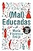 (Mal) Educadas