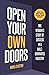 Open Your Own Doors: One Wo...