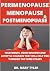 PERIMENOPAUSE, MENOPAUSE AN...
