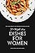 70+ Weight Loss Dishes for Women by Devon Harris