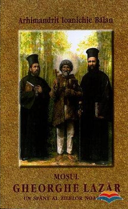 Mosul Gheorghe Lazăr - Un sfant al zilelor noastre