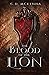 The Blood of the Lion by C.D. McKenna The Blood of the Lion by C.D. McKenna