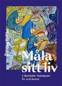 Måla sitt liv: Charlotte Salomons liv och konst (Paperback)