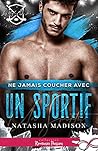 Ne jamais coucher avec un sportif by Natasha Madison