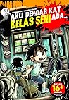 Aku Dengar Kat Kelas Seni Ada … by Oga