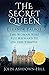 The Secret Queen: Eleanor Talbot, The Woman who put Richard III on the Throne