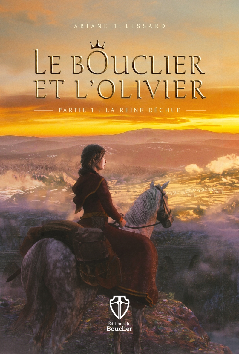 La reine déchue (Le Bouclier et l'Olivier, #1)