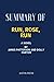 Summary of Run, Rose, Run :...