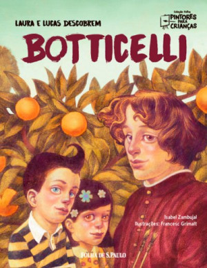 Laura e Lucas descobrem Botticelli (Coleção Folha Pintores para Crianças #21)