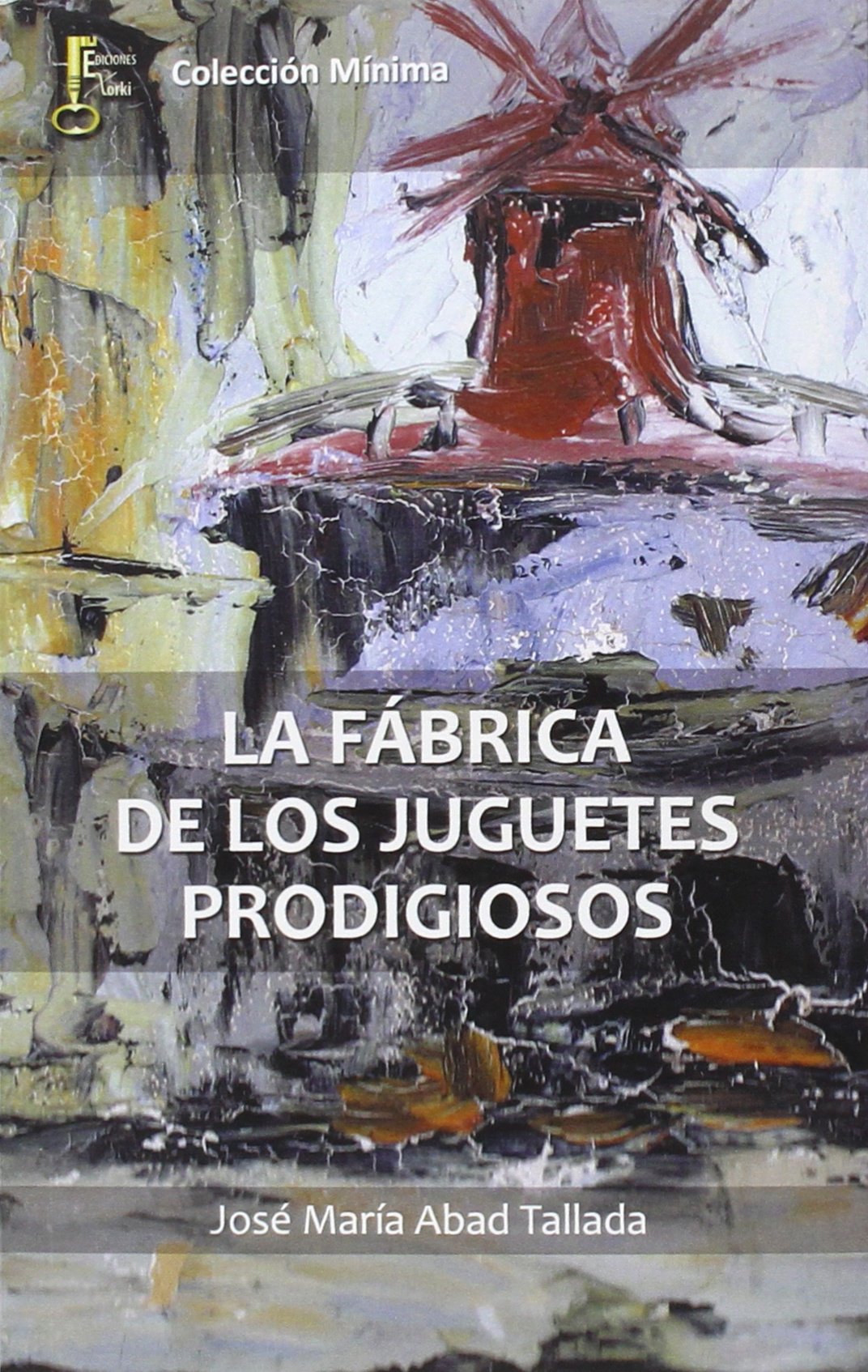 La fábrica de los juguetes prodigiosos (Paperback)