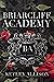 Briarcliff Academy: The Complete Collection