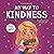 My Way to Kindness: Children's Book about Love to Others, Empathy and Inclusion (Preschool Feelings Book) (My way: Social Emotional Books for Kids)