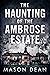 The Haunting of the Ambrose...