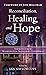 Reconciliation, Healing, an...