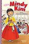 Mindy Kim and the Fairy-Tale Wedding by Lyla Lee