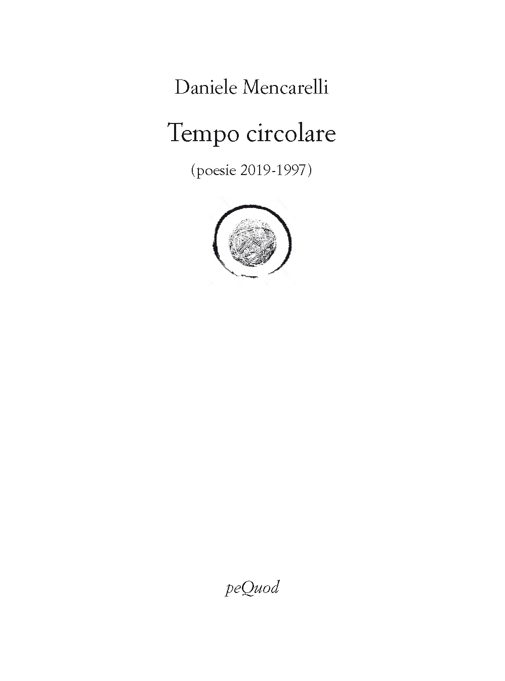 Tempo Circolare (poesie 2019-1997)