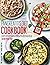 Pancreatitis Diet Cookbook: The Complete Nutrition Guide to Help You Manage & Control Pancreatitis. Includes 200 Healthy & Tasty Recipes to Enjoy Daily & A Delicious 30-Day Meal Plan Ready For You!