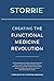 STORRIE: Creating The Functional Medicine Revolution