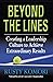 Beyond the Lines: Creating a Leadership Culture to Achieve Extraordinary Results
