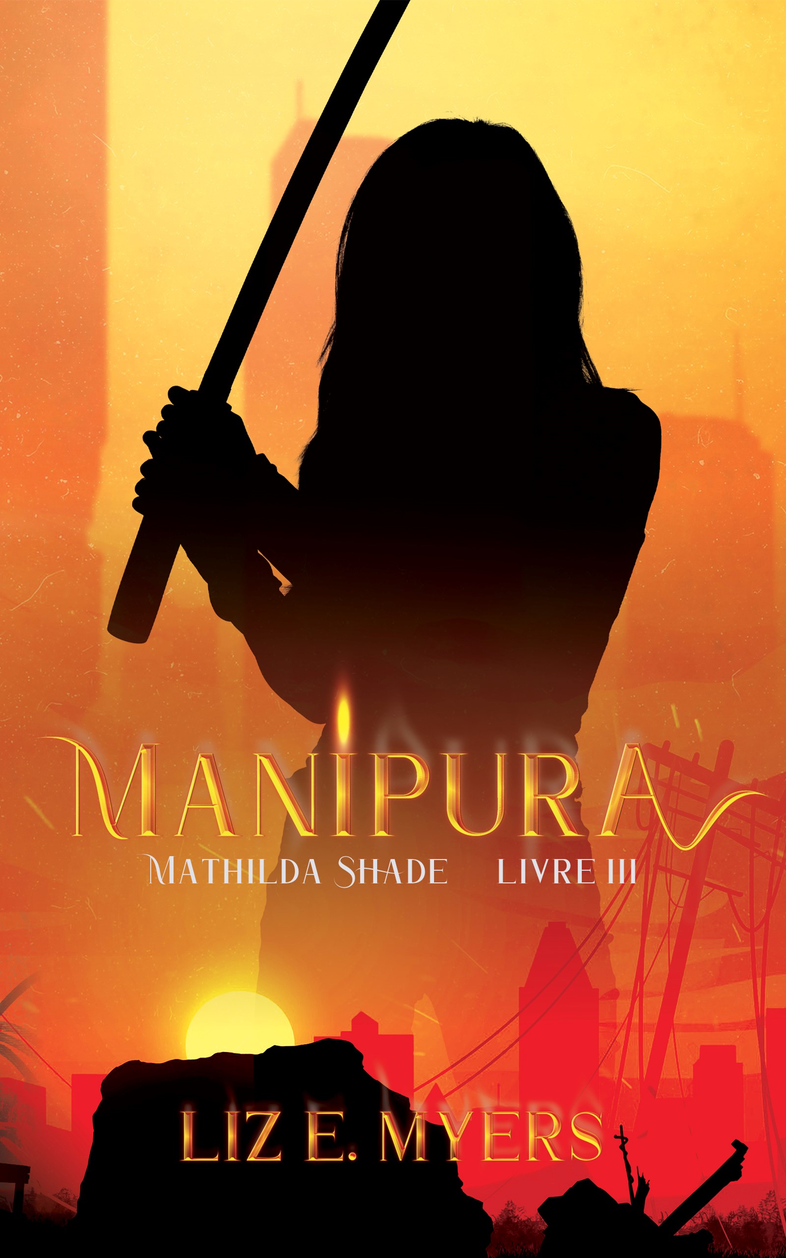 Manipura : Mathilda Shade - Livre III