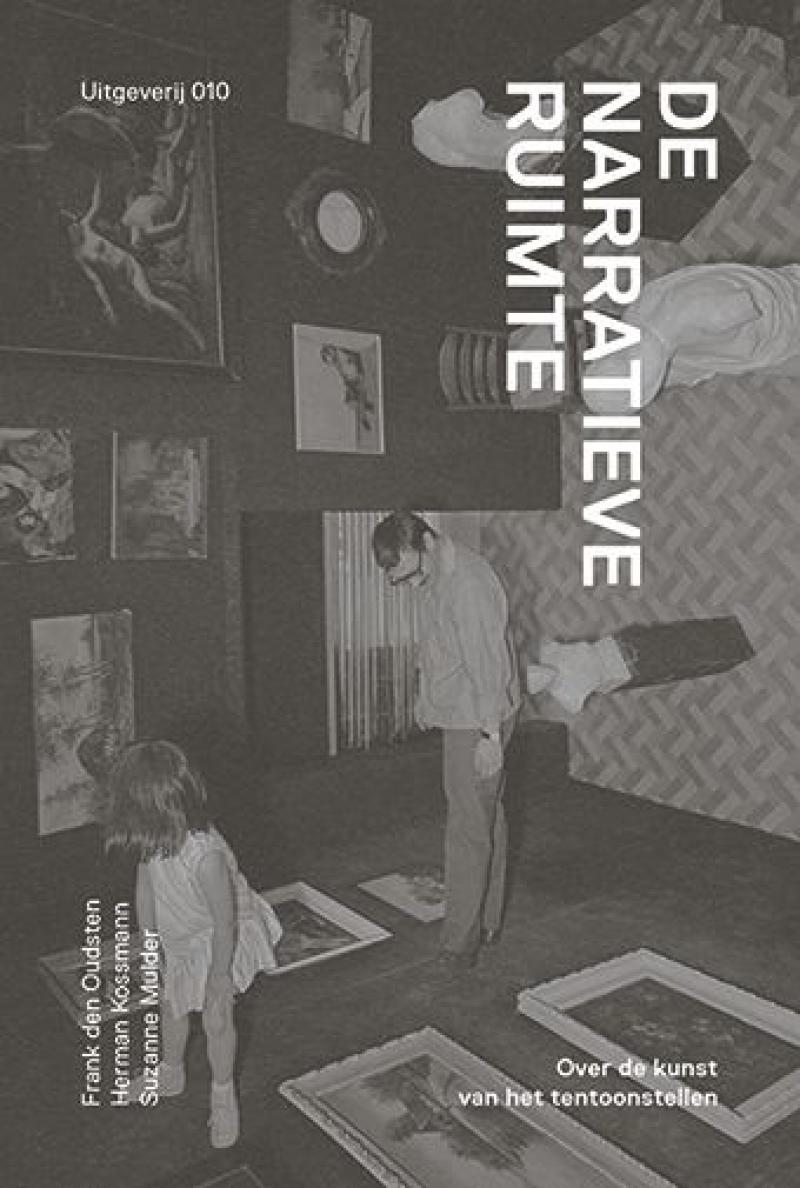 De Narratieve Ruimte: Over de kunst van het tentoonstellen