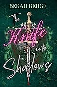 The Knife in the Shadows