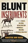 Blunt Instruments...