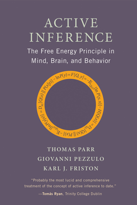 Active Inference: The Free Energy Principle in Mind, Brain, and Behavior (Hardcover)