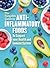 The Complete Guide to Anti-Inflammatory Foods by Lizzie Streit