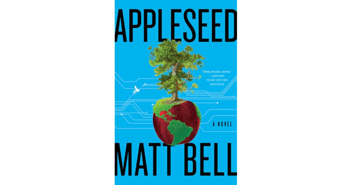 Book giveaway for Appleseed by Matt Bell Jun 21Jul 04, 2022