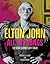 Elton John All the Songs by Romuald Ollivier