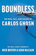 Boundless: The Rise, Fall, and Escape of Carlos Ghosn