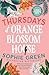 Thursdays at Orange Blossom House