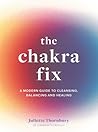 The Chakra Fix by Juliette Thornbury