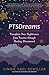 PTSDreams: Transform Your Nightmares from Trauma through Healing Dreamwork
