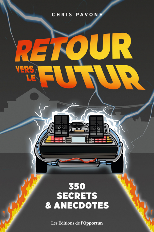 Retour vers le futur : 350 secrets et anecdotes