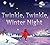 Twinkle, Twinkle, Winter Ni...
