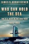 Who Can Hold the Sea by James D. Hornfischer