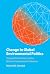 Change in Global Environmental Politics by Michael W Manulak