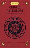 In Focus Chinese Astrology: Your Personal Guide (Volume 19) (In Focus, 19)