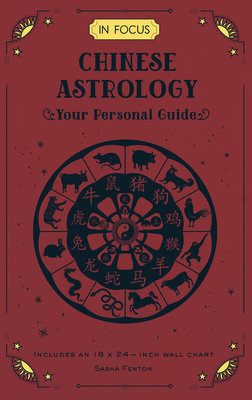 In Focus Chinese Astrology: Your Personal Guide (Volume 19) (In Focus, 19)